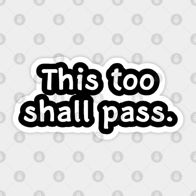 This too shall pass Sticker by AllWellia